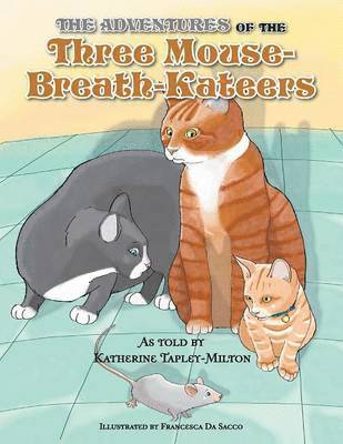 The Adventures of the Three Mouse-Breath-Kateers 1