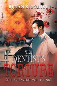 bokomslag The Dentist's Torture