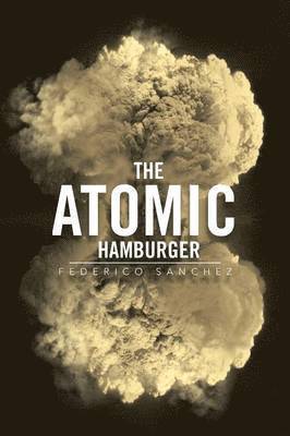 The Atomic Hamburger 1