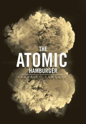 bokomslag The Atomic Hamburger