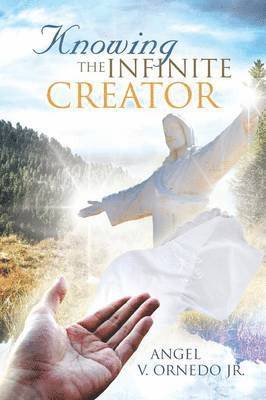 Knowing the Infinite Creator 1