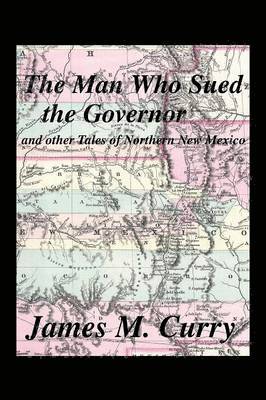 James M Curry - Man Who Sued the Governor, Häftad