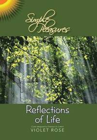 bokomslag Simple Pleasures / Reflections of Life