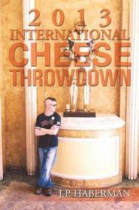 bokomslag 2013 International Cheese Throwdown