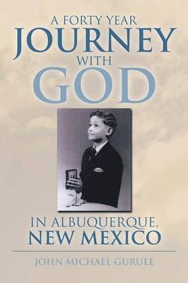 bokomslag Forty Year Journey with God in Albuquerque, New Mexico