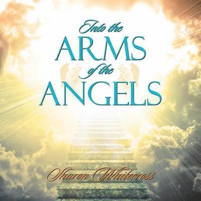 Into the Arms of the Angels 1