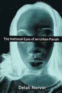 bokomslag The National Eyes of an Urban Pariah