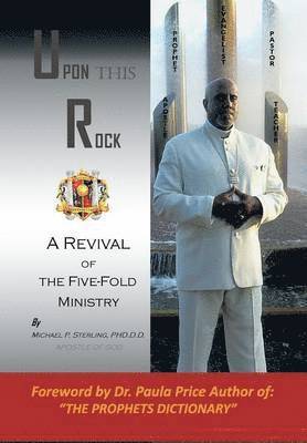 Michael P Sterling, Michael P. Sterling - Upon This Rock, Revival of the Five-Fold Ministry, Inbunden