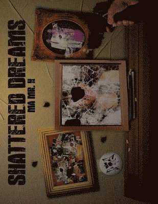 Ma Mr K, Ma MR K., Ma K. - Shattered Dreams, Häftad