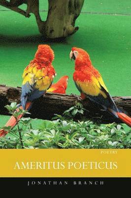 Jonathan Branch - Ameritus Poeticus, Häftad