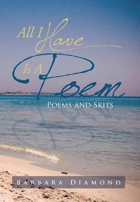 All I Have Is a Poem 1