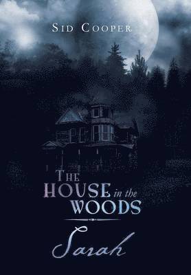 House in the Woods - Sarah