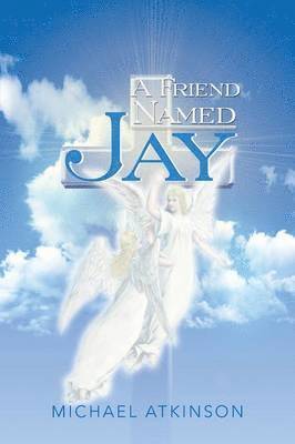 Michael Atkinson - Friend Named Jay, Häftad