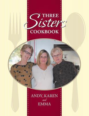 Karen Graves - Three Sisters Cookbook, Häftad