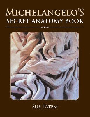 bokomslag Michelangelo's Secret Anatomy Book