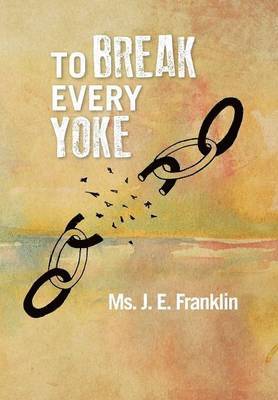 To Break Every Yoke 1