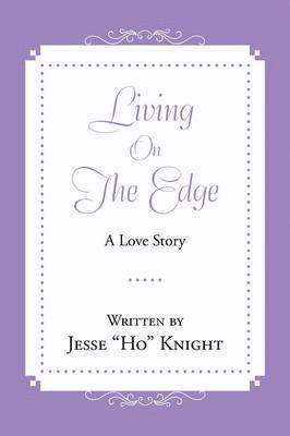 Jesse Ho Knight - Living on the Edge, Häftad