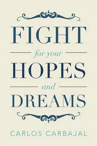 bokomslag Fight for Your Hopes and Dreams