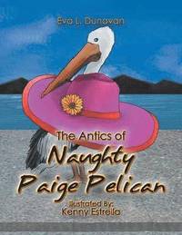 bokomslag The Antics of Naughty Paige Pelican
