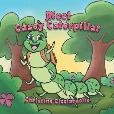 Meet Casey Caterpillar 1