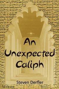 bokomslag An Unexpected Caliph