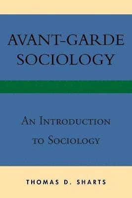 Thomas D Sharts, Thomas D. Sharts - Avant-Garde Sociology, Häftad