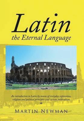 Martin Newman - Latin - The Eternal Language, Inbunden