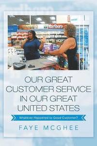 bokomslag Our Great Customer Service in Our Great United States