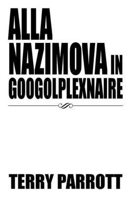 bokomslag Alla Nazimova in Googolplexnaire