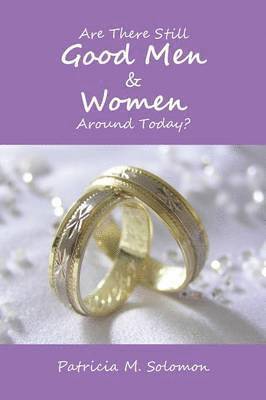 Are There Still Good Men & Women Around Today? 1