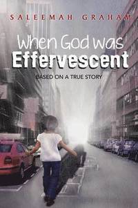 bokomslag When God Was Effervescent