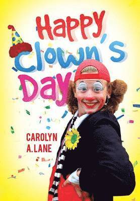 Carolyn a Lane, Carolyn a. Lane - Happy Clown's Day, Inbunden