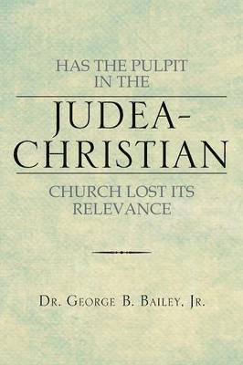 Has the Pulpit in the Judea-Christian Church Lost Its Relevance 1