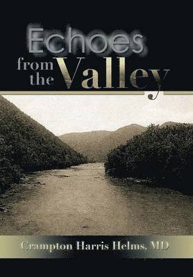 Crampton Harris Helms, Crampton Harris Helms MD - Echoes from the Valley, Inbunden