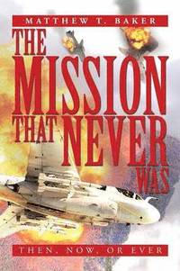 bokomslag Mission That Never Was
