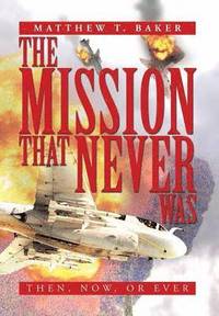 bokomslag Mission That Never Was