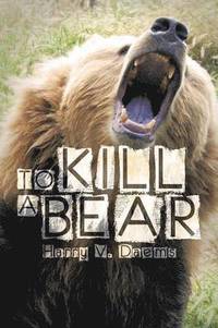 bokomslag To Kill a Bear