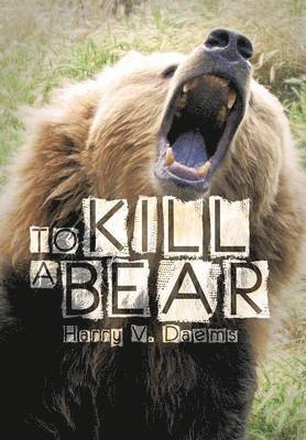 bokomslag To Kill a Bear