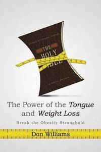 bokomslag The Power of the Tongue and Weight Loss