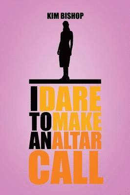 I Dare to Make an Altar Call 1