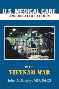 bokomslag U.S. Medical Care and Related Factors in the Vietnam War