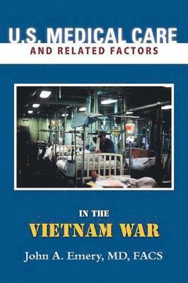 U.S. Medical Care and Related Factors in the Vietnam War 1