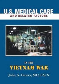 bokomslag U.S. Medical Care and Related Factors in the Vietnam War