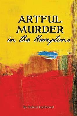 Robert Lockwood - Artful Murder in the Hamptons, Häftad
