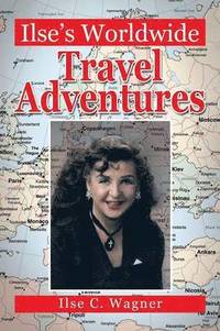 bokomslag Ilse's Worldwide Travel Adventures