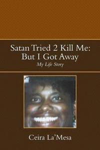 bokomslag Satan Tried 2 Kill Me