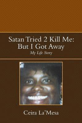 bokomslag Satan Tried 2 Kill Me