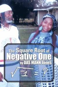 bokomslag The Square Root of Negative One