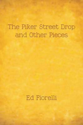 bokomslag The Piker Street Drop and Other Pieces