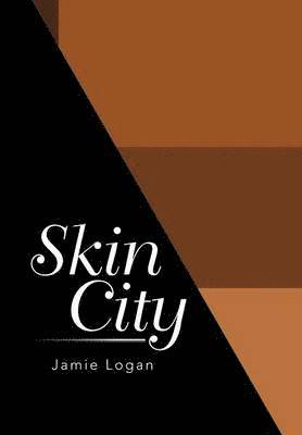 Jamie Logan - Skin City, Inbunden